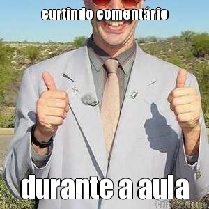 curtindo coment�rio durante a aula