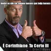 Doutor eu n�o me engano homem que beija homem � Corinthiano  Ta Certo !!!