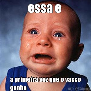essa e  a primeira vez que o vasco
ganha
