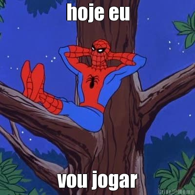 hoje eu vou jogar