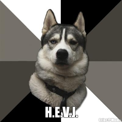  H.E.V.J.