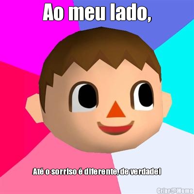Ao meu lado, At� o sorriso � diferente, de verdade!