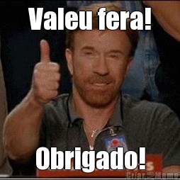 Valeu fera! Obrigado!