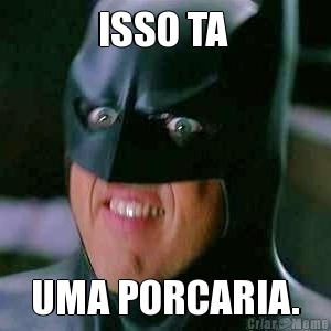 ISSO TA  UMA PORCARIA.