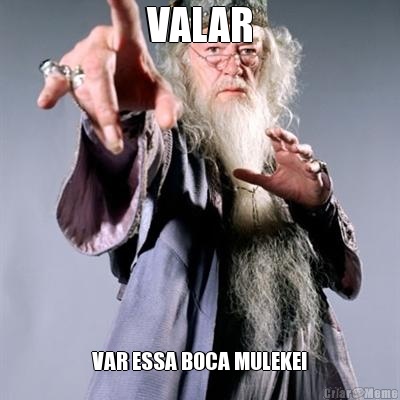VALAR VAR ESSA BOCA MULEKE!