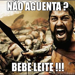 N�O AGUENTA ? BEBE LEITE !!!