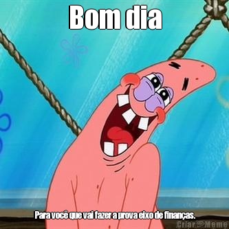 Bom dia Para voc� que vai fazer a prova eixo de finan�as.