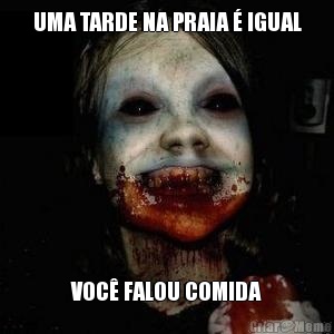 UMA TARDE NA PRAIA � IGUAL VOC� FALOU COMIDA