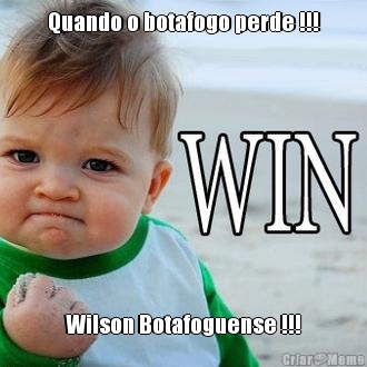 Quando o botafogo perde !!! Wilson Botafoguense !!!