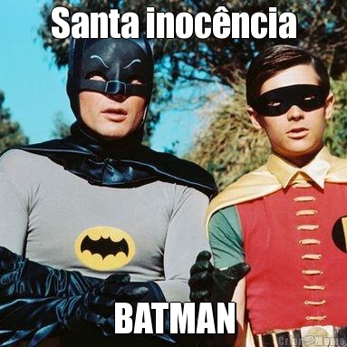 Santa inoc�ncia BATMAN