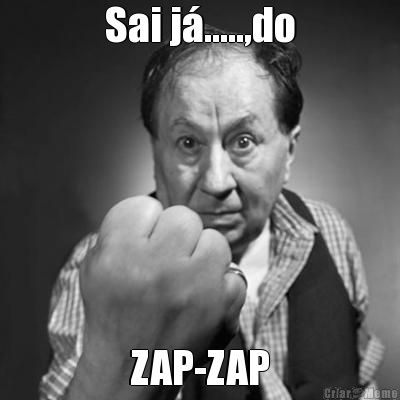 Sai j�.....,do ZAP-ZAP