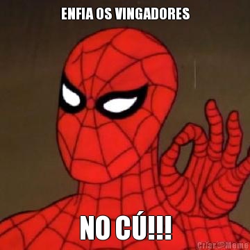 ENFIA OS VINGADORES NO C�!!!