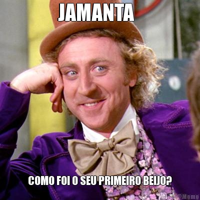 JAMANTA   COMO FOI O SEU PRIMEIRO BEIJO?