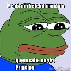 Me d� um beicinho amada Quem sabe eu viro
Pr�ncipe 