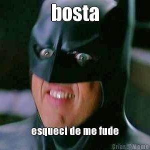 bosta esqueci de me fude