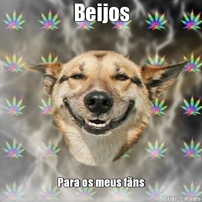 Beijos Para os meus f�ns