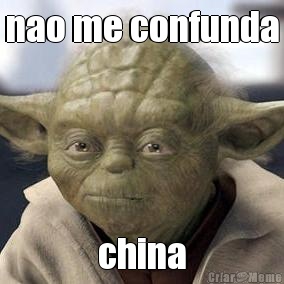 nao me confunda china