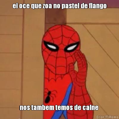 ei oce que zoa no pastel de flango nos tambem temos de calne 