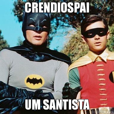 CRENDIOSPAI UM SANTISTA