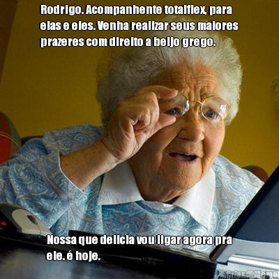 Rodrigo. Acompanhente totalflex, para
elas e eles. Venha realizar seus maiores
prazeres com direito a beijo grego. Nossa que delicia vou ligar agora pra
ele. � hoje.