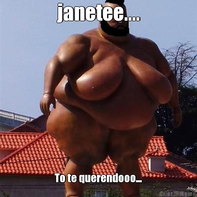 janetee.... To te querendooo....