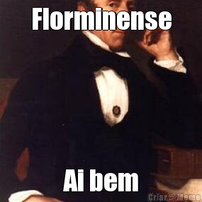 Florminense Ai bem