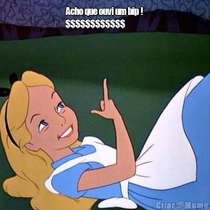 Acho que ouvi um bip !
$$$$$$$$$$$$ 