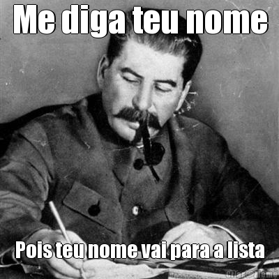 Me diga teu nome Pois teu nome vai para a lista