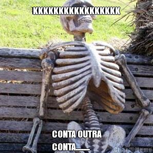 KKKKKKKKKKKKKKKKK CONTA OUTRA
CONTA.........