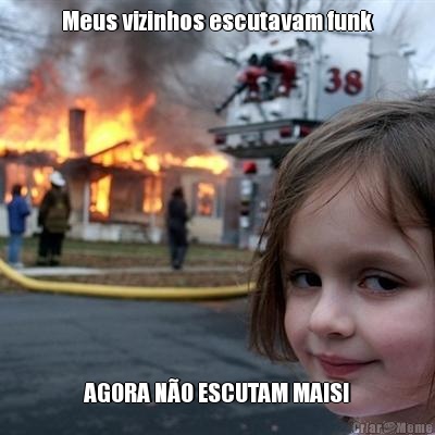 Meus vizinhos escutavam funk AGORA N�O ESCUTAM MAIS!