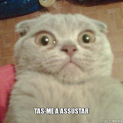  TAS-ME A ASSUSTAR