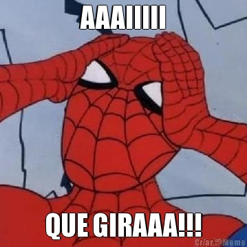 AAAIIIII QUE GIRAAA!!!