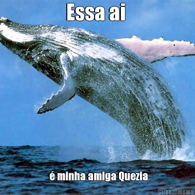 Essa ai   � minha amiga Quezia