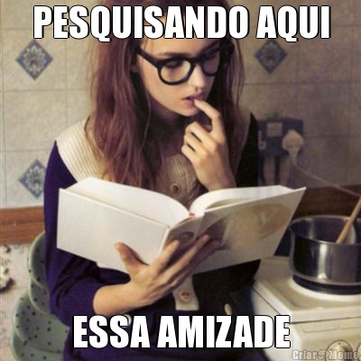 PESQUISANDO AQUI ESSA AMIZADE