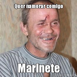 Quer namorar comigo Marinete