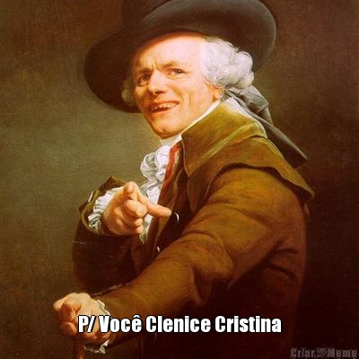  P/ Voc� Clenice Cristina