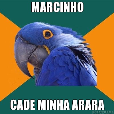 MARCINHO CADE MINHA ARARA