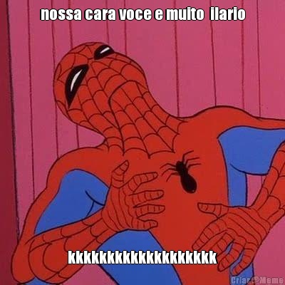 nossa cara voce e muito  ilario kkkkkkkkkkkkkkkkkkk