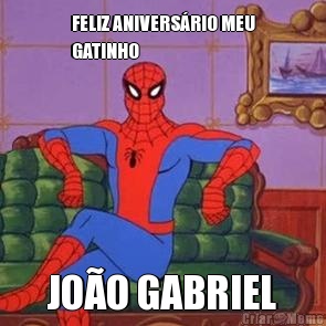 FELIZ ANIVERS�RIO MEU
GATINHO JO�O GABRIEL