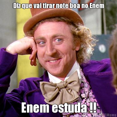 Diz que vai tirar note boa no Enem Enem estuda !!