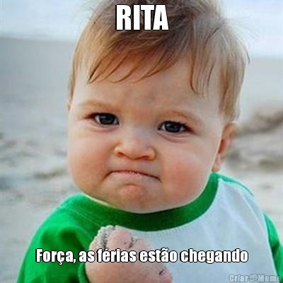 RITA For�a, as f�rias est�o chegando