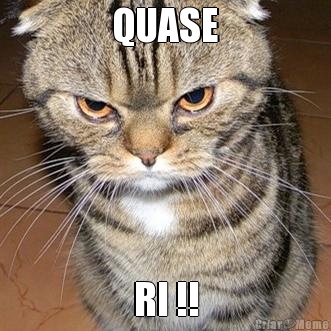 QUASE RI !!