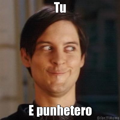 Tu E punhetero