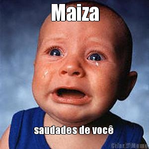 Maiza saudades de voc� 