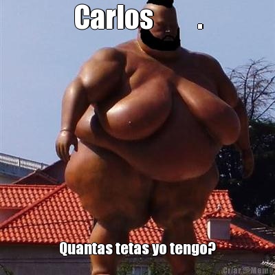 Carlos        . Quantas tetas yo tengo?