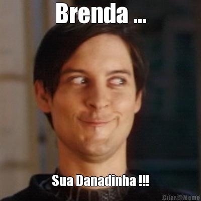 Brenda ... Sua Danadinha !!!