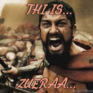  THI IS... ZUERAA...