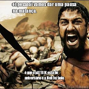 ei pessoal vamos dar uma pausa
na matan�a. � que o pATRIK est� de
anivers�rio e a Neli fez bolo