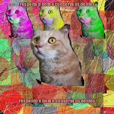respeito e bom e conserva os dentes respento e bom e conserva os dentes