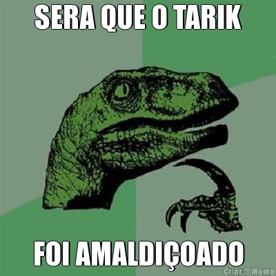 SERA QUE O TARIK FOI AMALDI�OADO